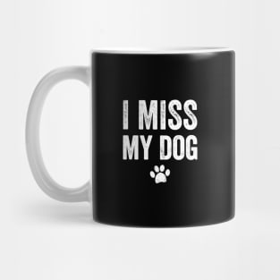 I miss my dog Mug